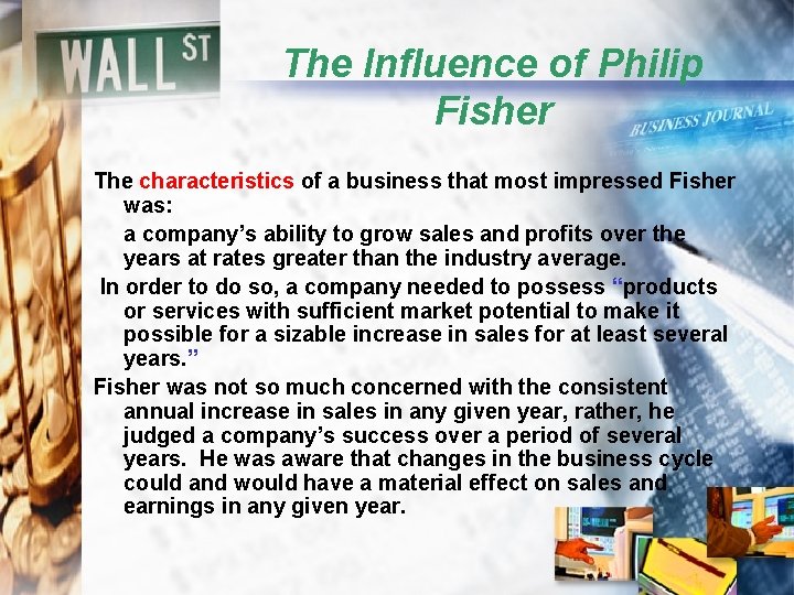 The Influence of Philip Fisher The characteristics of a business that most impressed Fisher