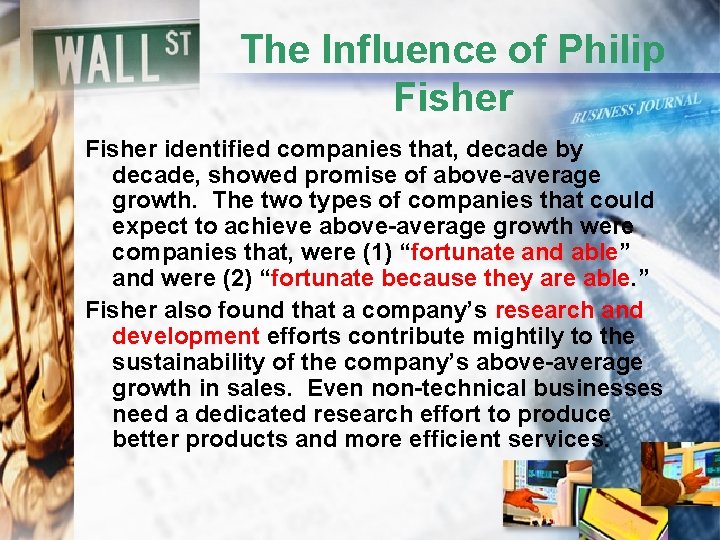 The Influence of Philip Fisher identified companies that, decade by decade, showed promise of