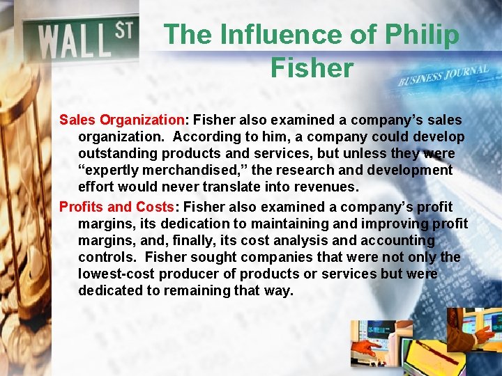 The Influence of Philip Fisher Sales Organization: Fisher also examined a company’s sales organization.