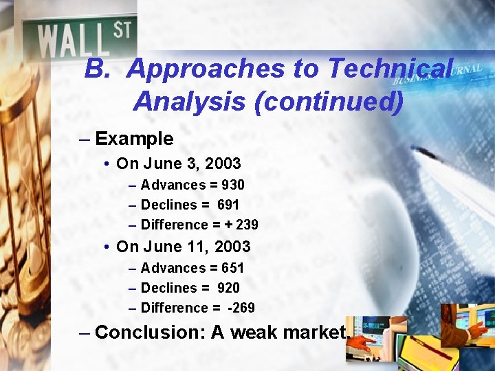 B. Approaches to Technical Analysis (continued) – Example • On June 3, 2003 –