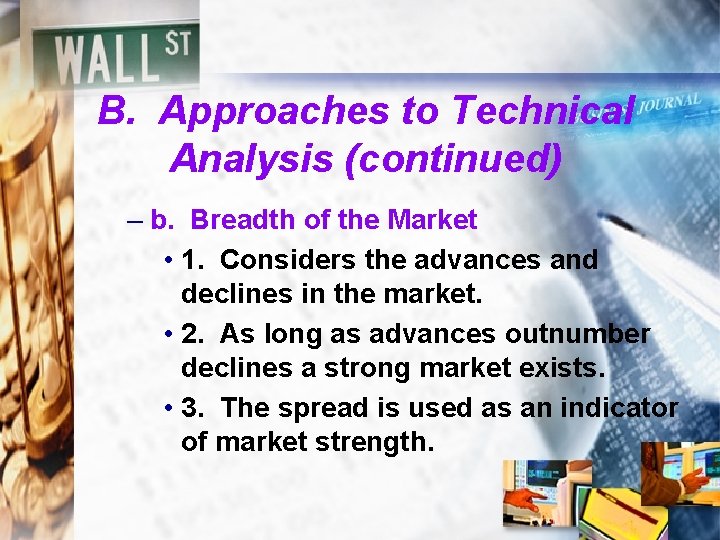 B. Approaches to Technical Analysis (continued) – b. Breadth of the Market • 1.