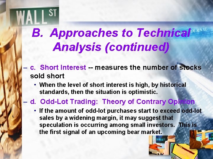 B. Approaches to Technical Analysis (continued) – c. Short Interest -- measures the number