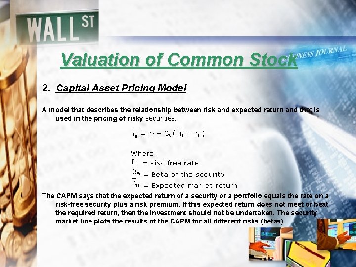 Valuation of Common Stock 2. Capital Asset Pricing Model A model that describes the