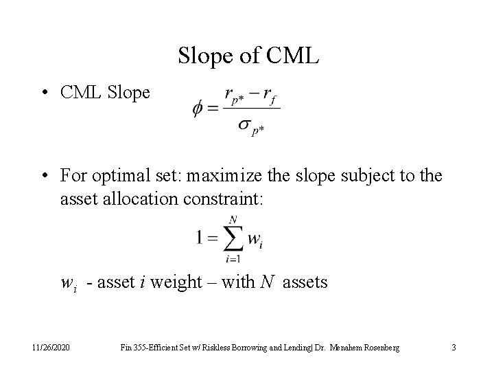 Slope of CML • CML Slope • For optimal set: maximize the slope subject