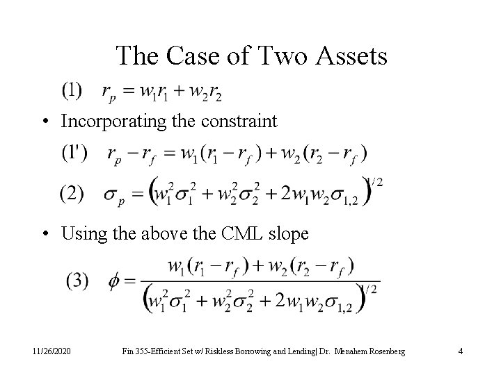 The Case of Two Assets • Incorporating the constraint • Using the above the