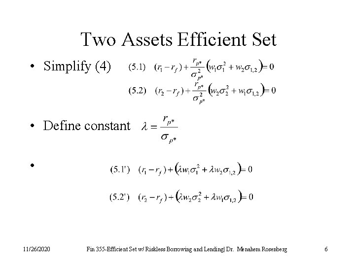 Two Assets Efficient Set • Simplify (4) • Define constant • 11/26/2020 Fin 355