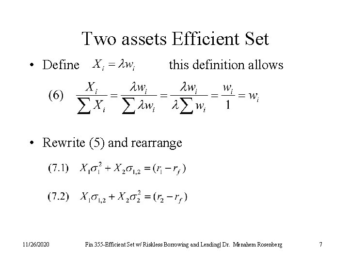 Two assets Efficient Set • Define this definition allows • Rewrite (5) and rearrange