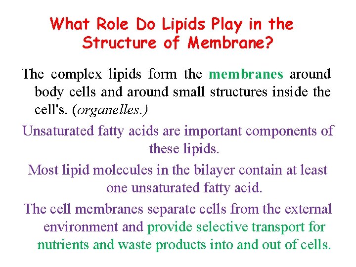 What Role Do Lipids Play in the Structure of Membrane? The complex lipids form