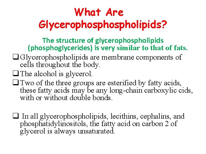 What Are Glycerophospholipids? The structure of glycerophospholipids (phosphoglycerides) is very similar to that of