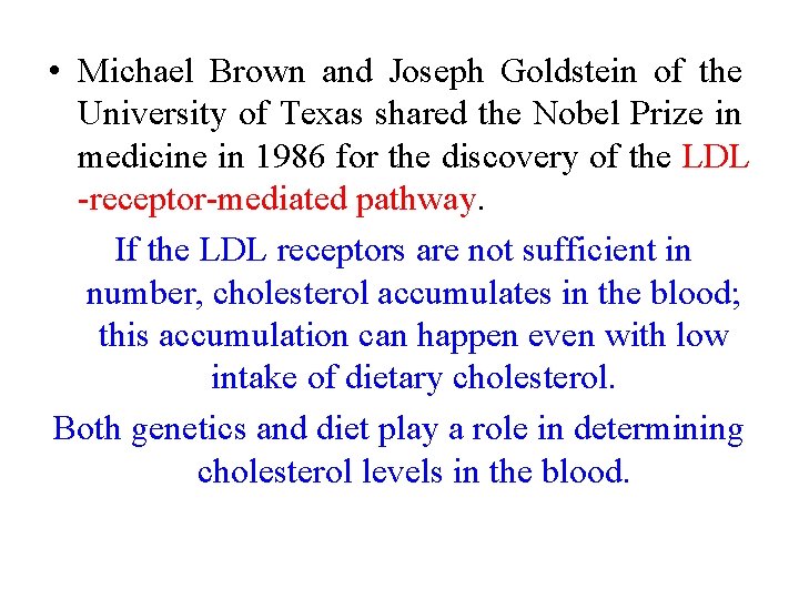  • Michael Brown and Joseph Goldstein of the University of Texas shared the