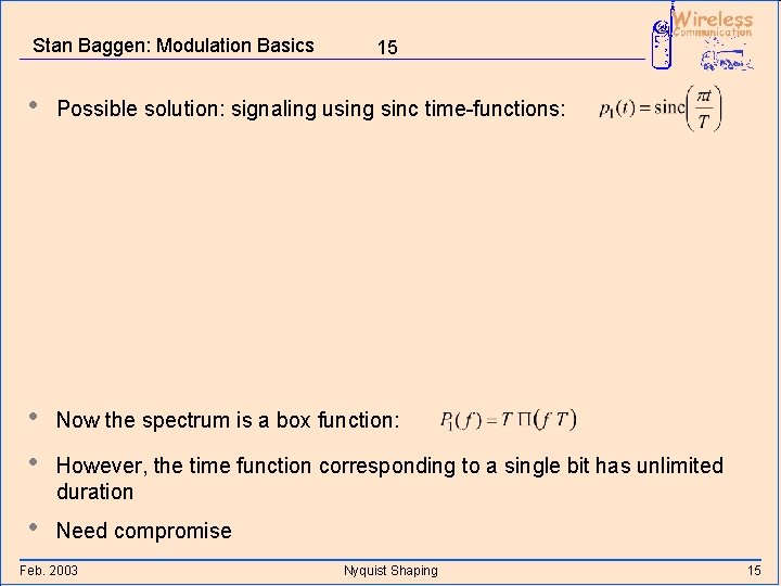 Stan Baggen: Modulation Basics 15 • Possible solution: signaling using sinc time-functions: • •