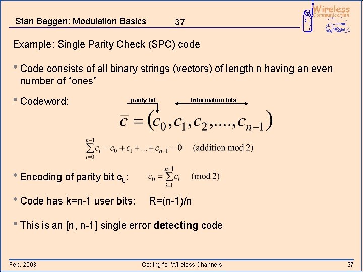 Stan Baggen: Modulation Basics 37 Example: Single Parity Check (SPC) code • Code consists