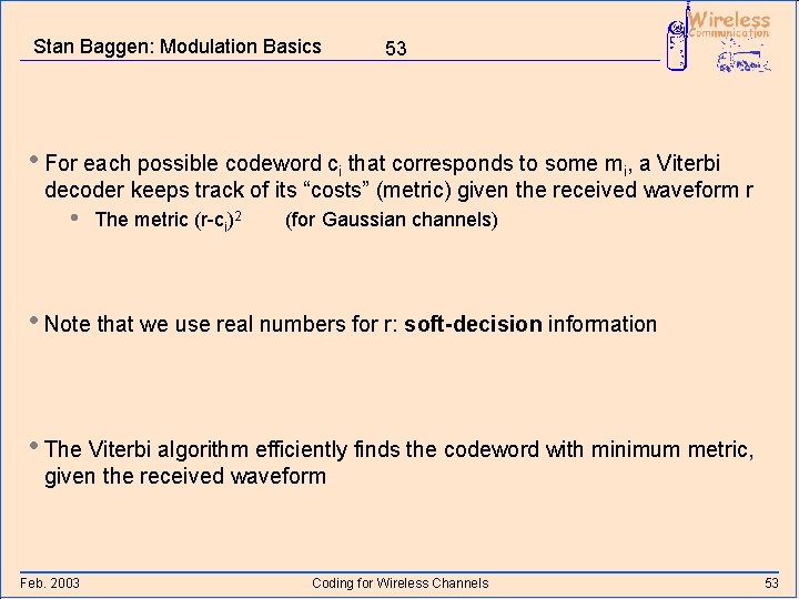 Stan Baggen: Modulation Basics 53 • For each possible codeword ci that corresponds to