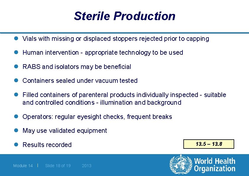 Sterile Production l Vials with missing or displaced stoppers rejected prior to capping l