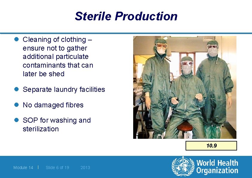 Sterile Production l Cleaning of clothing – ensure not to gather additional particulate contaminants