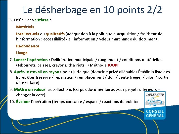 Le désherbage en 10 points 2/2 6. Définir des critères : Matériels Intellectuels ou