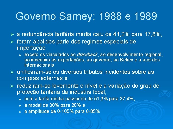 Governo Sarney: 1988 e 1989 a redundância tarifária média caiu de 41, 2% para