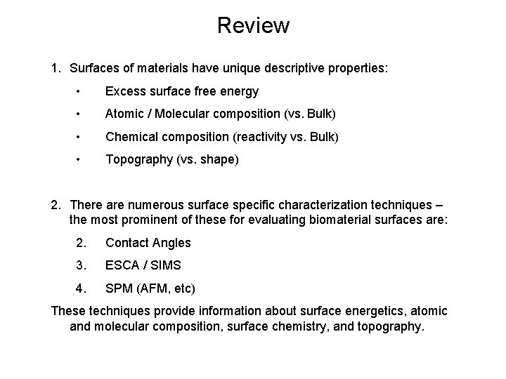 Review 1. Surfaces of materials have unique descriptive properties: • Excess surface free energy
