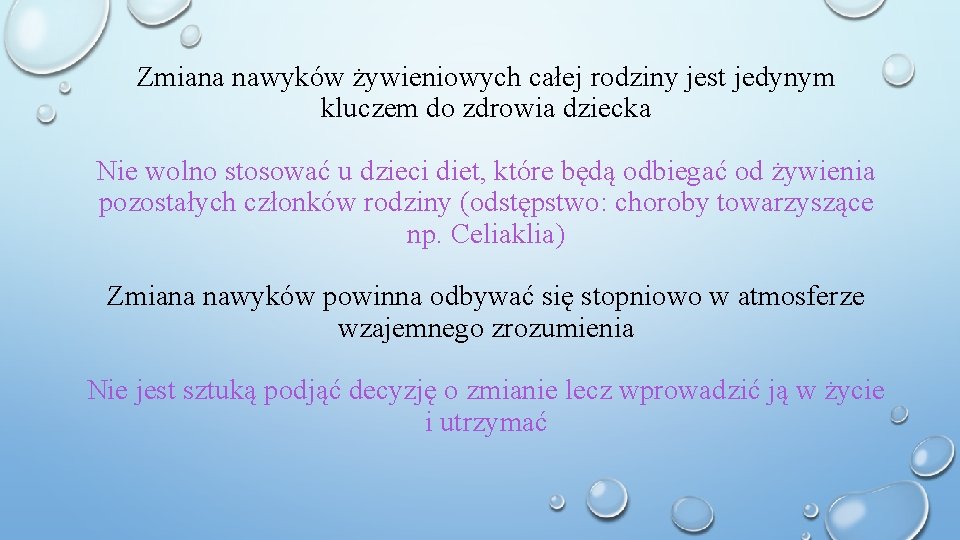 Zmiana nawyków żywieniowych całej rodziny jest jedynym kluczem do zdrowia dziecka Nie wolno stosować