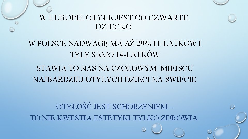 W EUROPIE OTYŁE JEST CO CZWARTE DZIECKO W POLSCE NADWAGĘ MA AŻ 29% 11