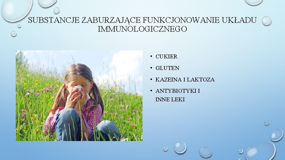 SUBSTANCJE ZABURZAJĄCE FUNKCJONOWANIE UKŁADU IMMUNOLOGICZNEGO • CUKIER • GLUTEN • KAZEINA I LAKTOZA •