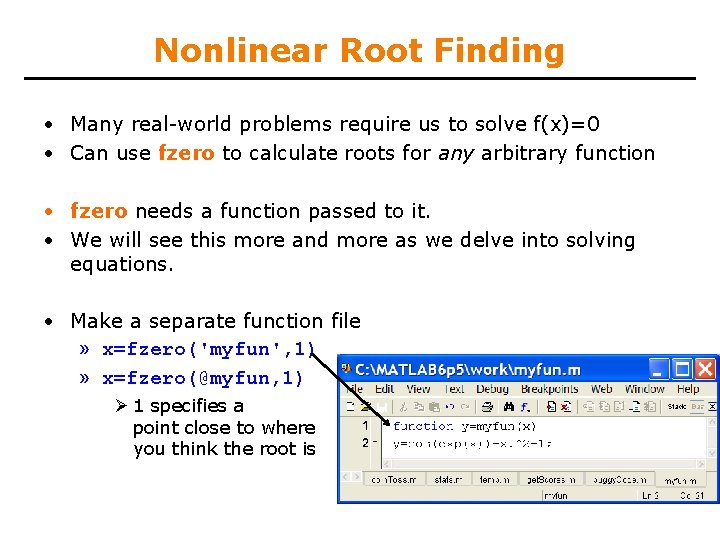 Nonlinear Root Finding • Many real-world problems require us to solve f(x)=0 • Can