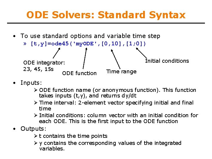 ODE Solvers: Standard Syntax • To use standard options and variable time step »