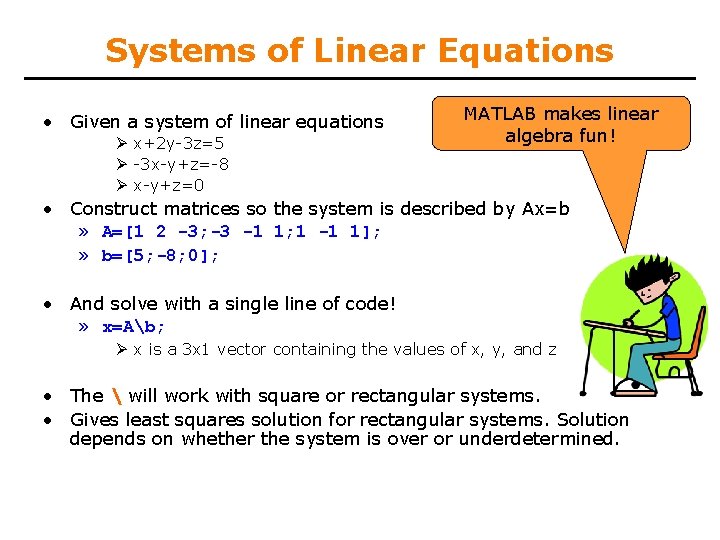 Systems of Linear Equations • Given a system of linear equations Ø x+2 y-3