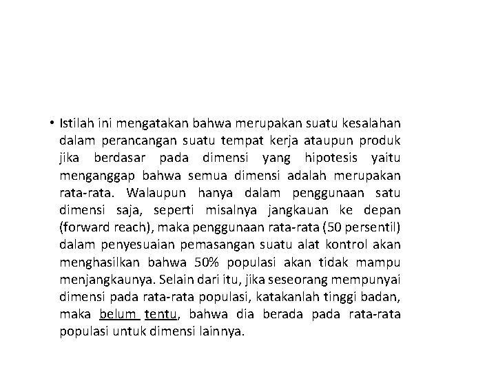  • Istilah ini mengatakan bahwa merupakan suatu kesalahan dalam perancangan suatu tempat kerja