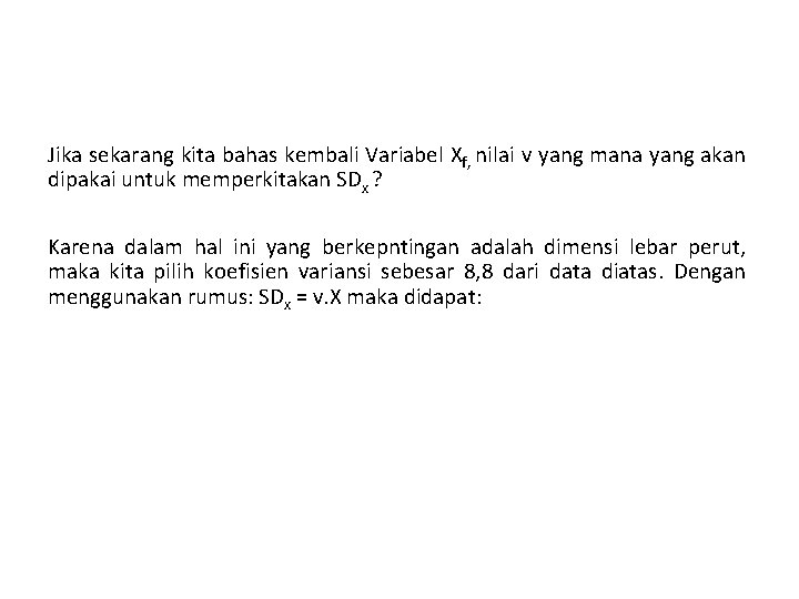 Jika sekarang kita bahas kembali Variabel Xf, nilai v yang mana yang akan dipakai