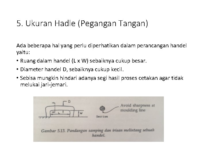 5. Ukuran Hadle (Pegangan Tangan) Ada beberapa hal yang perlu diperhatikan dalam perancangan handel