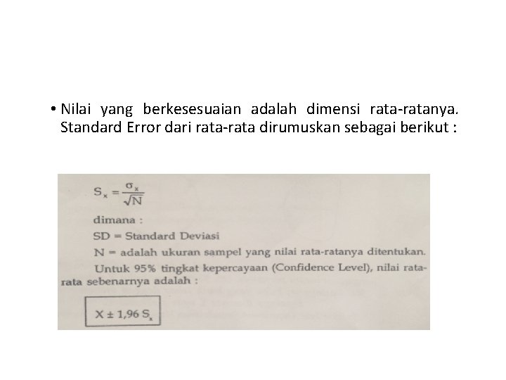  • Nilai yang berkesesuaian adalah dimensi rata-ratanya. Standard Error dari rata-rata dirumuskan sebagai