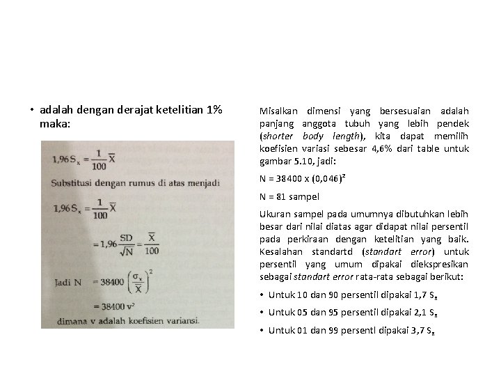  • adalah dengan derajat ketelitian 1% maka: Misalkan dimensi yang bersesuaian adalah panjang