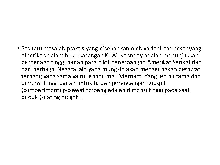  • Sesuatu masalah praktis yang disebabkan oleh variabilitas besar yang diberikan dalam buku