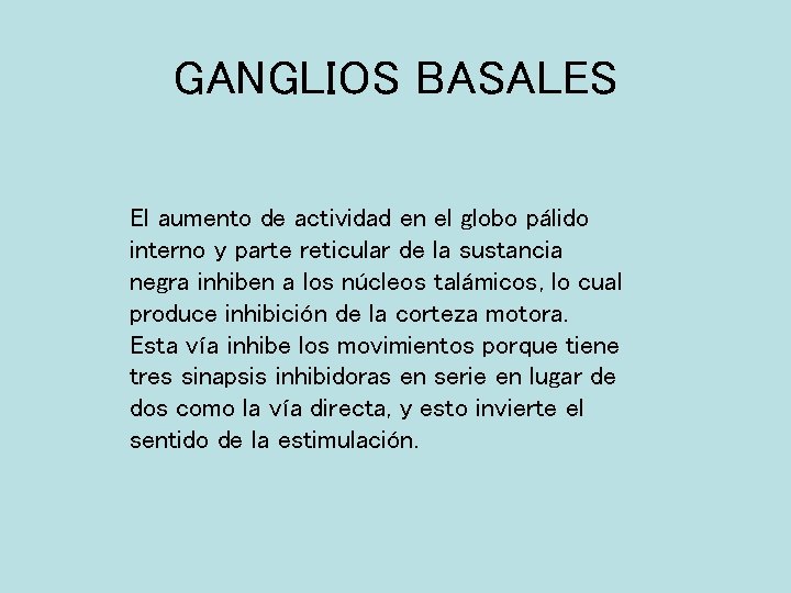 GANGLIOS BASALES El aumento de actividad en el globo pálido interno y parte reticular