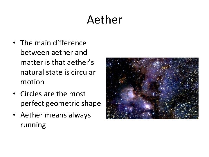 Aether • The main difference between aether and matter is that aether’s natural state