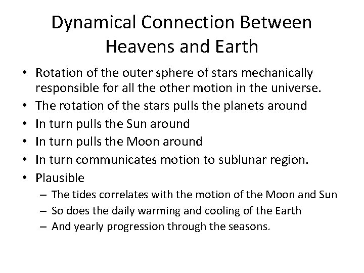 Dynamical Connection Between Heavens and Earth • Rotation of the outer sphere of stars