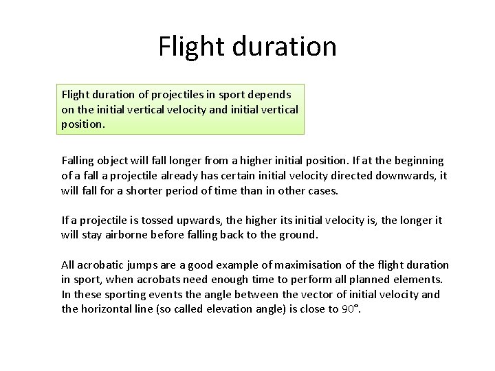 Flight duration of projectiles in sport depends on the initial vertical velocity and initial