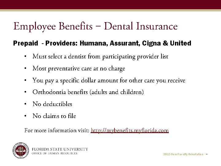 Employee Benefits ‒ Dental Insurance Prepaid - Providers: Humana, Assurant, Cigna & United •