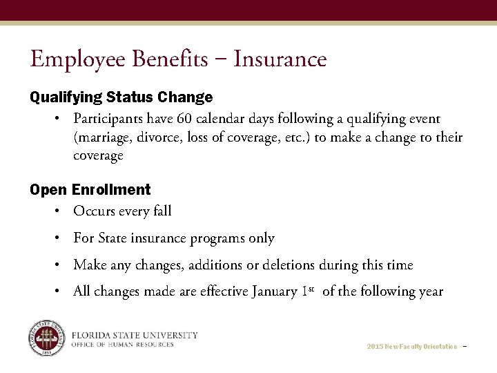 Employee Benefits ‒ Insurance Qualifying Status Change • Participants have 60 calendar days following