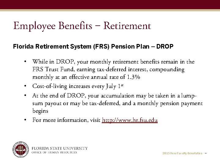 Employee Benefits ‒ Retirement Florida Retirement System (FRS) Pension Plan -- DROP • While