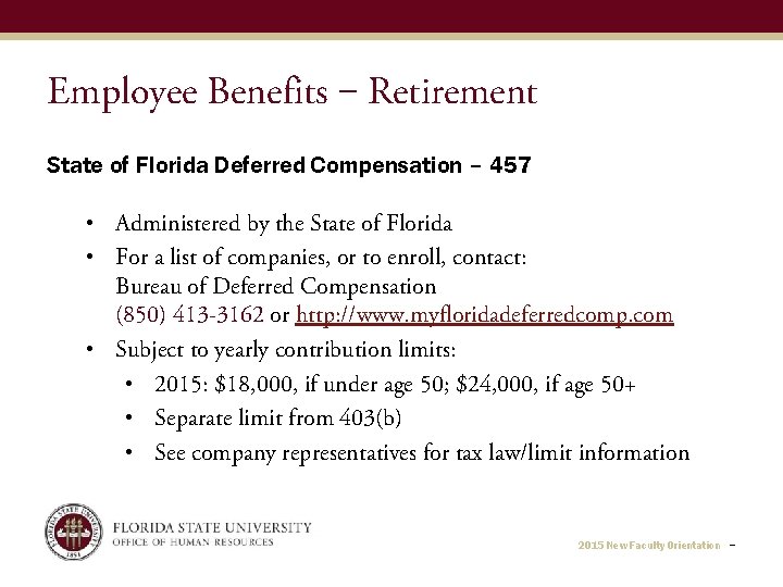 Employee Benefits ‒ Retirement State of Florida Deferred Compensation – 457 • Administered by