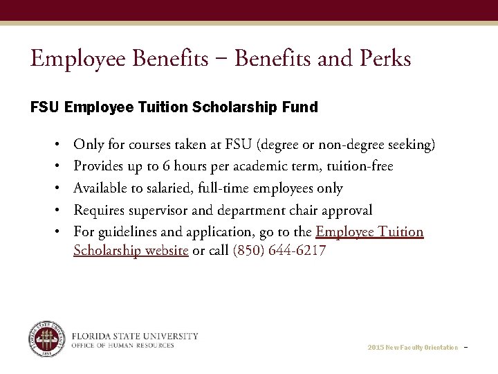 Employee Benefits ‒ Benefits and Perks FSU Employee Tuition Scholarship Fund • • •