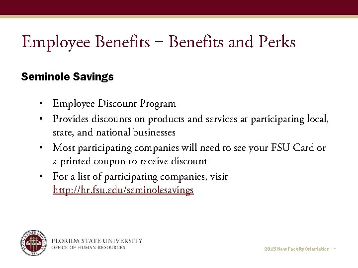 Employee Benefits ‒ Benefits and Perks Seminole Savings • Employee Discount Program • Provides