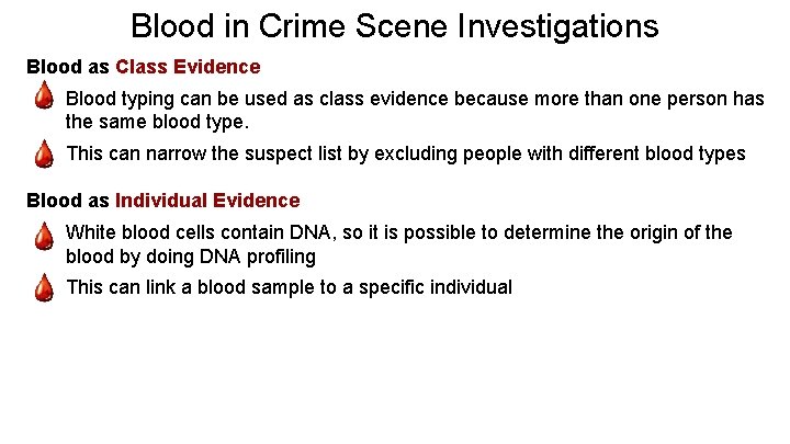 Blood in Crime Scene Investigations Blood as Class Evidence - Blood typing can be