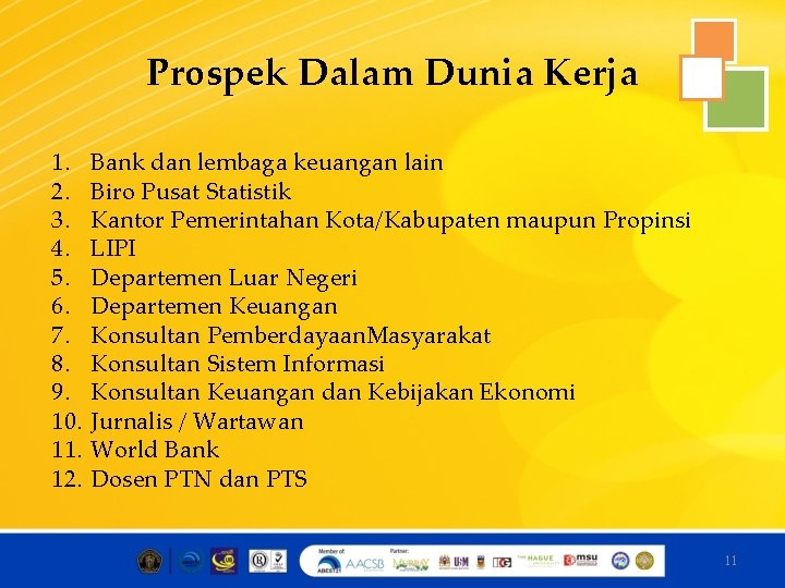 Prospek Dalam Dunia Kerja 1. 2. 3. 4. 5. 6. 7. 8. 9. 10.