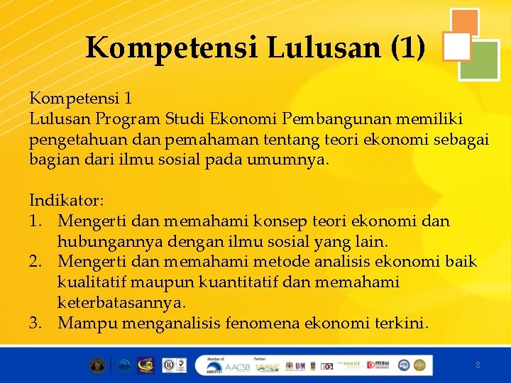 Kompetensi Lulusan (1) Kompetensi 1 Lulusan Program Studi Ekonomi Pembangunan memiliki pengetahuan dan pemahaman