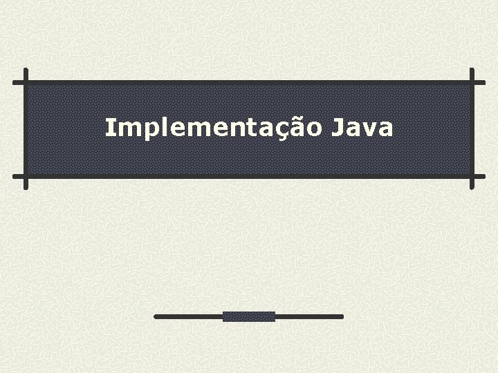 Implementação Java 