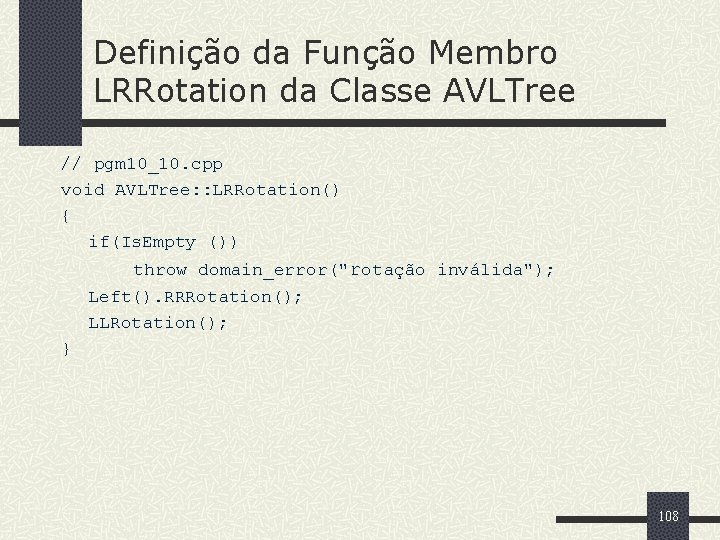 Definição da Função Membro LRRotation da Classe AVLTree // pgm 10_10. cpp void AVLTree: