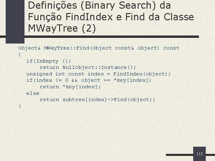 Definições (Binary Search) da Função Find. Index e Find da Classe MWay. Tree (2)